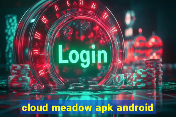 cloud meadow apk android